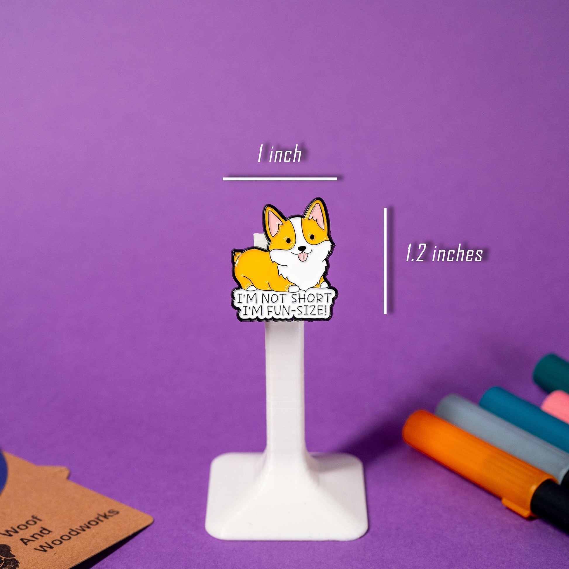 Cheeky corgi enamel pin with the phrase I’m Not Short, I’m Fun-Size!